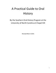 A Practical Guide to Oral History By the Southern Oral History Program at the University of North Carolina at Chapel Hill  Revised March 2014