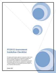 FY2015 Assessment Guideline Checklist The Agency will evaluate applicants’ proposals on their merits and use of this checklist does not guarantee funding from EPA. This checklist is designed to serve as a guide for Bro