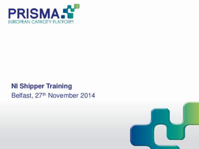 NI Shipper Training Belfast, 27th November 2014 Agenda  