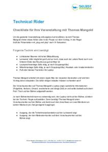Technical Rider Checkliste für Ihre Veranstaltung mit Thomas Mangold Um die geplante Veranstaltung reibungslos durchzuführen, kommt Thomas Mangold immer etwas früher oder in der Pause vor dem Vortrag. In der Regel lä