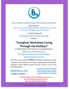 SOUTHERN CAREGIVER RESOURCE CENTER Sponsored by The County of San Diego/ Aging & Independence Services AIS Family Caregiver Support Program In Partnership with
