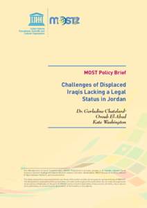 MOST Policy Brief  Challenges of Displaced Iraqis Lacking a Legal Status in Jordan Dr. Gerladine Chatelard*