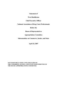 Statement of West Huddleston Chief Executive Officer National Association of Drug Court Professionals Before the House of Representatives