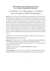 Thresholds and initial growth rates in a model of parasitic infection A. D. Barbour, J. A. P. Heesterbeek, C. J. Luchsinger Universitat Zurich and GLW{DLO Wageningen Abstract. We investigate the initial behaviour of a 