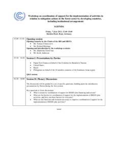 Workshop on coordination of support for the implementation of activities in relation to mitigation actions in the forest sector by developing countries, including institutional arrangements AGENDA Friday, 7 June 2013, 15