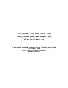 POMPANO MARICULTURE IN LOW SALINITY PONDS Michael F. McMaster, Thomas C. Kloth and John F. Coburn Mariculture Technologies International, Inc.