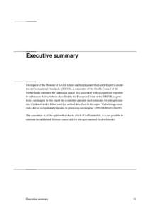 Executive summary  On request of the Minister of Social Affairs and Employment the Dutch Expert Committee on Occupational Standards (DECOS), a committee of the Health Council of the Netherlands, estimates the additional 