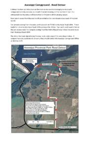 Asessippi Campground - Road Detour A detour has been put into place on the main access road to Asessippi provincial park campground and day use area as a result of recent slumping on that section of road. It is anticipat