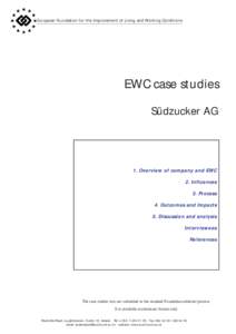 European Foundation for the Improvement of Living and Working Conditions  EWC case studies Südzucker AG  1. Overview of company and EWC