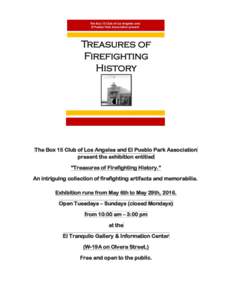 The Box 15 Club of Los Angeles and El Pueblo Park Association present the exhibition entitled “Treasures of Firefighting History.” An intriguing collection of firefighting artifacts and memorabilia. Exhibition runs f