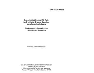 EPA-453/R[removed]Consolidated Federal Air Rule for Synthetic Organic Chemical Manufacturing Industry Background Information for