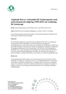 Angående flytt av verksamhet för fysioterapeuter med samverkansavtal enligt lag (1993:1652) om ersättning för fysioterapi Beslut: Justitieombudsmannen, Lilian Wiklund, den 13 april 2004, Dnr