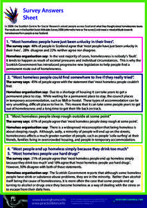 Survey Answers Sheet In 2006 the Scottish Centre for Social Research asked people across Scotland what they thought about homelessness issues. The results are in the Scottish Social Attituides Survey[removed]referred to he