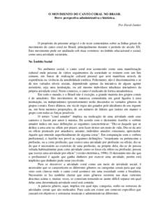 O MOVIMENTO DO CANTO CORAL NO BRASIL Breve perspectiva administrativa e histórica. Por David Junker