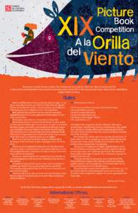 To promote creative literature and art for children and young adults, Fondo de Cultura Económica (FCE) invites authors and illustrators from around the world to submit entries for its XIX A la Orilla del Viento Picture 