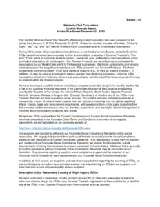 Exhibit 1.01 Kimberly-Clark Corporation Conflict Minerals Report for the Year Ended December 31, 2013 This Conflict Minerals Report (the “Report”) of Kimberly-Clark Corporation has been prepared for the period from J