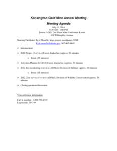 Kensington Gold Mine Annual Meeting Meeting Agenda July 11, 2014 8:30 AM - 1:00 PM Juneau ADEC 2nd Floor Main Conference Room 410 Willoughby Avenue