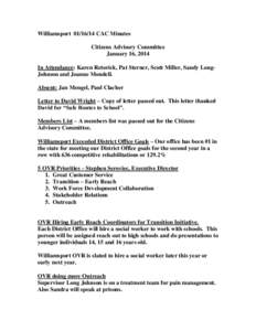 WilliamsportCAC Minutes Citizens Advisory Committee January 16, 2014 In Attendance: Karen Retorick, Pat Sterner, Scott Miller, Sandy LongJohnson and Joanne Mondell. Absent: Jan Mengel, Paul Clacher Letter to Da