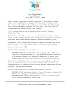 Great Oaks Bridgeport Board of Directors Meeting Minutes: August 5, 2014 Board Chair Edwin Farrow called the meeting to order at 5:08 PM in the offices of Bridgeport Neighborhood Trust, 570 State Street, Bridgeport, CT. 