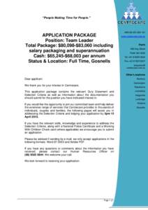 “People Making Time for People.”  APPLICATION PACKAGE Position: Team Leader Total Package: $80,098-$83,060 including salary packaging and superannuation