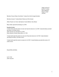 Village of Wolcott Board of Trustees Special Meeting August 6, 2014 1:00 PM Members Present: Mayor Gary Baker, Trustees Dan Smith, George Buckalew