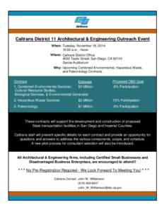 Caltrans District 11 Architectural & Engineering Outreach Event When: Tuesday, November 18, [removed]:00 a.m. - Noon Where: Caltrans District Office 4050 Taylor Street, San Diego, CA[removed]Garcia Auditorium