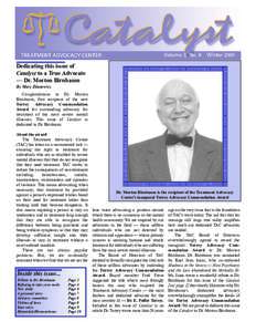 Dedicating this issue of Catalyst to a True Advocate — Dr. Morton Birnbaum By Mary Zdanowicz Congratulations to Dr. Morton Birnbaum, first recipient of the new