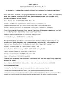 James Arnold Petersen, Parkinson, & Arnold, PLLC 2014 Annual Case Review – Observations of an experienced Claimant’s Attorney There are cases in which averaging estimated loss of labor market access and expected wage