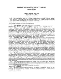 GENERAL ASSEMBLY OF NORTH CAROLINA SESSION 2003 SESSION LAW[removed]SENATE BILL 926 AN ACT TO CLARIFY THE LICENSING PROCESS FOR NEW GROUP HOME FACILITIES AND FOR THE REIMBURSEMENT OF EDUCATIONAL COSTS