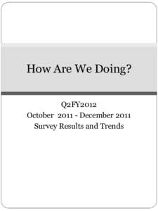 How Are We Doing? Q2FY2012  October  2011 ­ December 2011  Survey Results and Trends   Table of Contents 