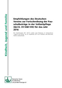 Kindheit, Jugend und Familie  Empfehlungen des Deutschen Vereins zur Fortschreibung der Pauschalbeträge in der Vollzeitpflege (§§ 33, 39 SGB VIII) für das Jahr 2016