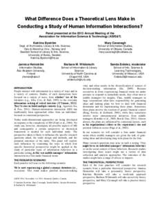 What Difference Does a Theoretical Lens Make in Conducting a Study of Human Information Interactions? Panel presented at the 2013 Annual Meeting of the Association for Information Science & Technology (ASIS&T) Katriina B