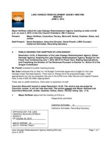 LAKE OSWEGO REDEVELOPMENT AGENCY MEETING MINUTES JUNE 5, 2012 Mayor Hoffman called the Lake Oswego Redevelopment Agency meeting to order at 6:00 p.m. on June 5, 2012 in the City Council Chambers, 380 A Avenue.