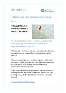 10 facts about the Australian Curriculum … FACT 1 THE AUSTRALIAN CURRICULUM SETS HIGH STANDARDS