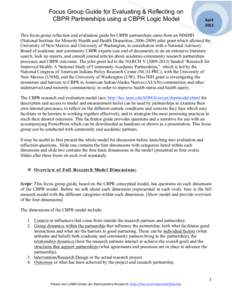 Focus Group Guide for Evaluating & Reflecting on CBPR Partnerships using a CBPR Logic Model April  2012 