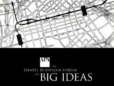 The Daniel Burnham Forum on BIG IDEAS