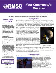 Your Community’s Museum Rochester Museum & Science Center • May 2015 The RMSC’s Strasenburgh Planetarium is an invaluable asset to the community.