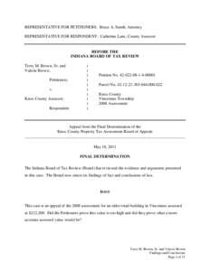 REPRESENTATIVE FOR PETITIONERS: Bruce A. Smith, Attorney REPRESENTATIVE FOR RESPONDENT: Catherine Lane, County Assessor BEFORE THE INDIANA BOARD OF TAX REVIEW Terry M. Brown, Sr. and