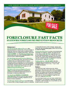 new jerse y housing and mortgage finance agenc y  Foreclosure Fast Facts STATEWIDE FORECLOSURE PREVENTION RESOURCES Homeowners