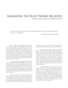 Imagining the Built Works Registry Aaron Straup Cope and Christine Kuan If you want to build a ship, don’t drum up the men to gather wood, divide the work and give orders. Instead, teach them to yearn for the vast and 