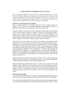 MAKING RAPE IN MARRIAGE ILLEGALA new Combating of Rape Bill is expected to come before Parliament this year. This bill will make many changes to the existing law on rape. One of these changes will be to make it p