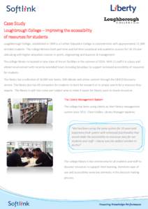 Case Study Loughbrough College – improving the accessibility of resources for students Loughborough College, established in 1909 is a Further Education College in Leicestershire with approximately 11,000 enrolled stude