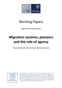 Working Papers Paper 48, November 2011 Migration systems, pioneers and the role of agency Oliver Bakewell, Hein de Haas, Agnieszka Kubal