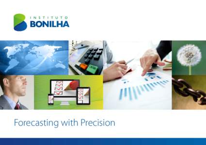 Forecasting with Precision  Forecasting with Precision The Bonilha Institute is a social research institution that has performed in areas such as the market, politics, and communication since 1986.