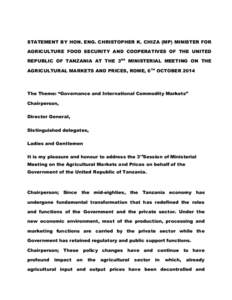 STATEMENT BY HON. ENG. CHRISTOPHER K. CHIZA (MP) MINISTER FOR AGRICULTURE FOOD SECURITY AND COOPERATIVES OF THE UNITED REPUBLIC OF TANZANIA AT THE 3RD MINISTERIAL MEETING ON THE AGRICULTURAL MARKETS AND PRICES, ROME, 6TH