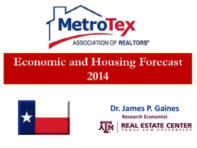 Dr. James P. Gaines Research Economist Overall Economic Recovery still Slow Going …
