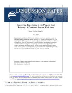 Improving Experience in the Prepaid Card Industry: A Customer Service Workshop Susan Herbst-Murphy* May 2014 Summary: Contact Solutions LLC provides third-party contact center support for a number of government-sponsored
