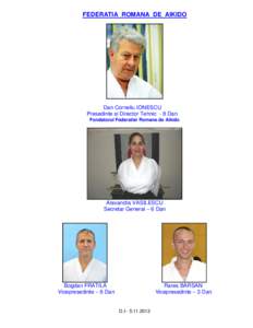 FEDERATIA ROMANA DE AIKIDO  Dan Corneliu IONESCU Presedinte si Director Tehnic - 8 Dan Fondatorul Federatiei Romane de Aikido