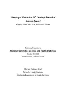 Shaping a Vision for 21st Century Statistics Interim Report Panel 3: State and Local, Public and Private Testimony Presented to