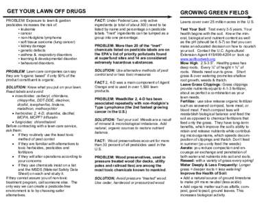 GET YOUR LAWN OFF DRUGS PROBLEM: Exposure to lawn & garden pesticides increases the risk of: • leukemia • cancer • non-Hodgkins lymphoma